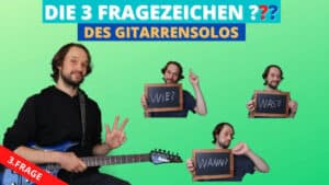 Read more about the article Die 3 Fragen für ein Gitarrensolo (Frage 3: Wie kann ich spielen?)