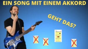 Read more about the article Song mit nur einem Akkord auf der Gitarre – Geht das?