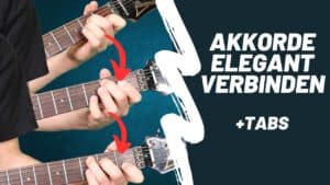 Read more about the article Songwriting Trick auf der Gitarre – Akkorde verbinden